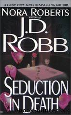 Seduction in Death by JD Robb