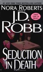 Seduction in Death by Nora Roberts & J. D. Robb