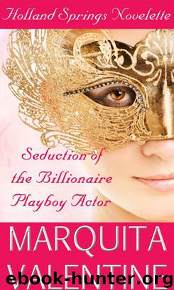 Seduction of the Billionaire Playboy Actor by Marquita Valentine