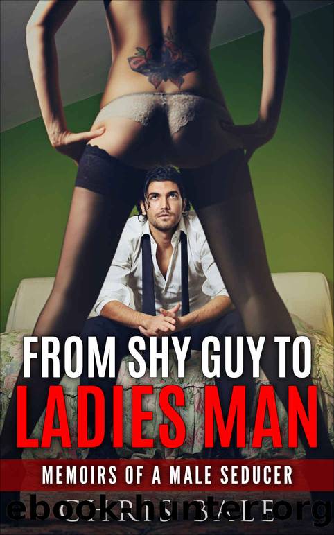 Seduction: Dating - From Shy Guy To Ladies Man by Chris Bale