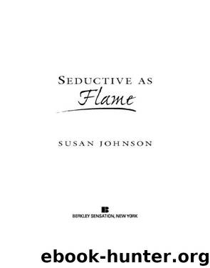 Seductive as Flame by Johnson Susan