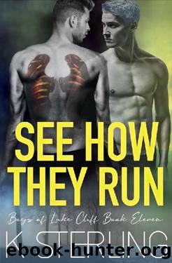 See How They Run (Boys Of Lake Cliff Book 11) by K. Sterling