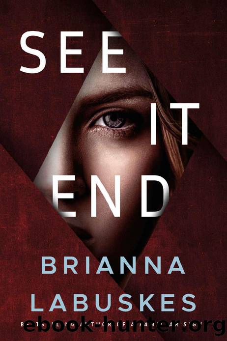 See It End (Dr. Gretchen White) by Brianna Labuskes
