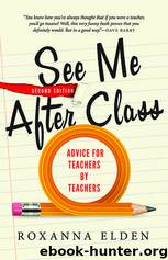 See Me After Class, 2E: Advice for Teachers by Teachers by Elden Roxanna