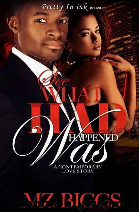 See What Had Happened Was: A Contemporary Love Story by Mz. Biggs