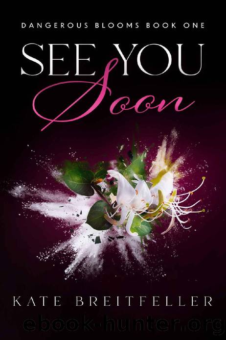 See You Soon (Dangerous Blooms Book 1): A Romantic Suspense Novel by Kate Breitfeller