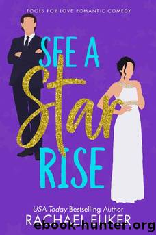 See a Star Rise: A Sweet Romantic Comedy (Fools for Love Romantic Comedy Book 3) by Rachael Eliker