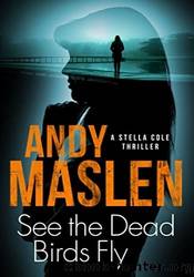 See the Dead Birds Fly by Andy Maslen