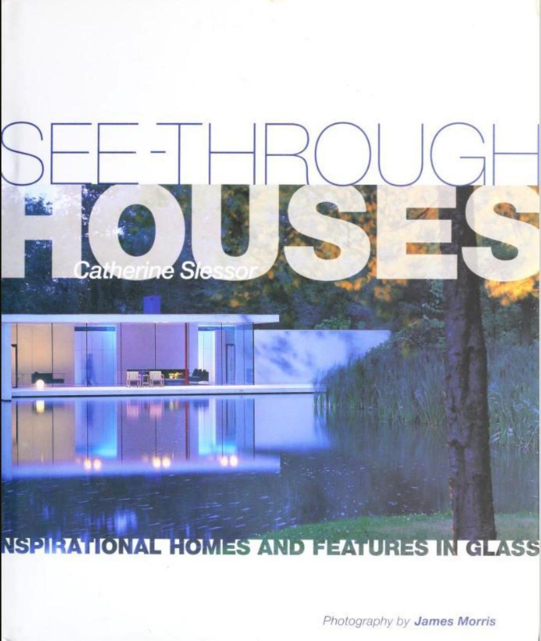 See-through Houses: Inspirational Homes and Features in Glass by Catherine Slessor