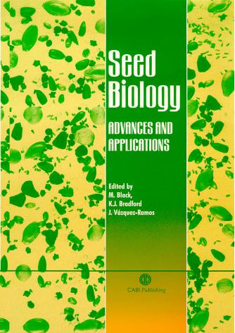 Seed Biology : Advances and Applications by M J Black; K J Bradford; J Vazquez-Ramos