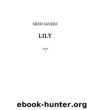 Seed Savers-Lily by Sandra Smith