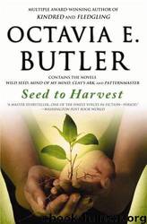 Seed to Harvest by Octavia E. Butler