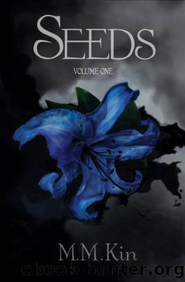 Seeds Volume One by M.M. Kin