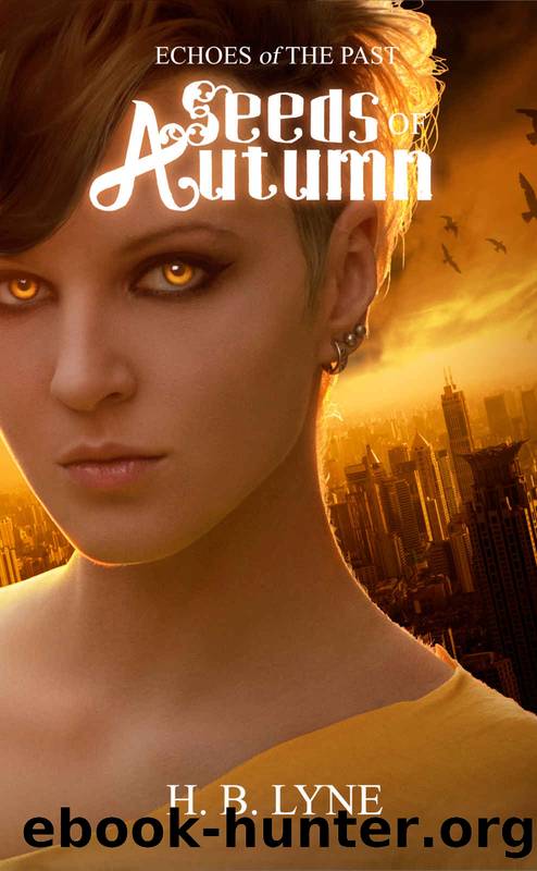 Seeds of Autumn: A Dark Shapeshifter Urban Fantasy (Echoes of the Past Book 1) by H. B. Lyne