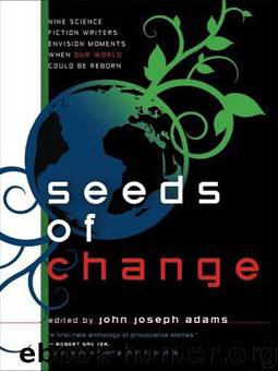 Seeds of Change by John Joseph Adams (Editor)