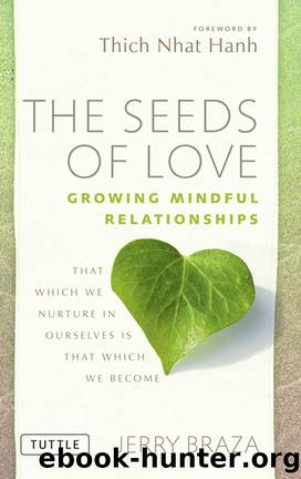 Seeds of Love: Growing Mindful Relationships by Braza Jerry & Hanh Thich Nhat