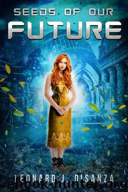 Seeds of Our Future by Leonard J. DiSanza