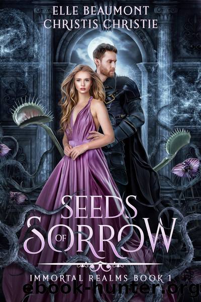 Seeds of Sorrow by Elle Beaumont & Christis Christie