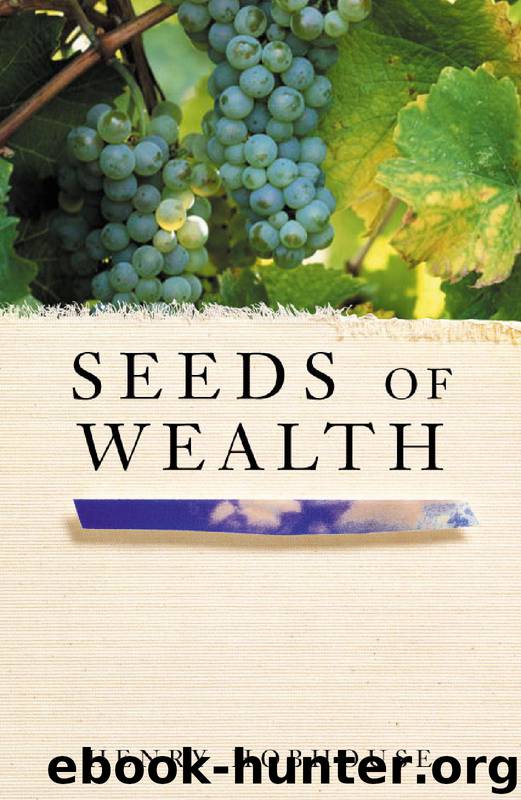 Seeds of Wealth by Henry Hobhouse
