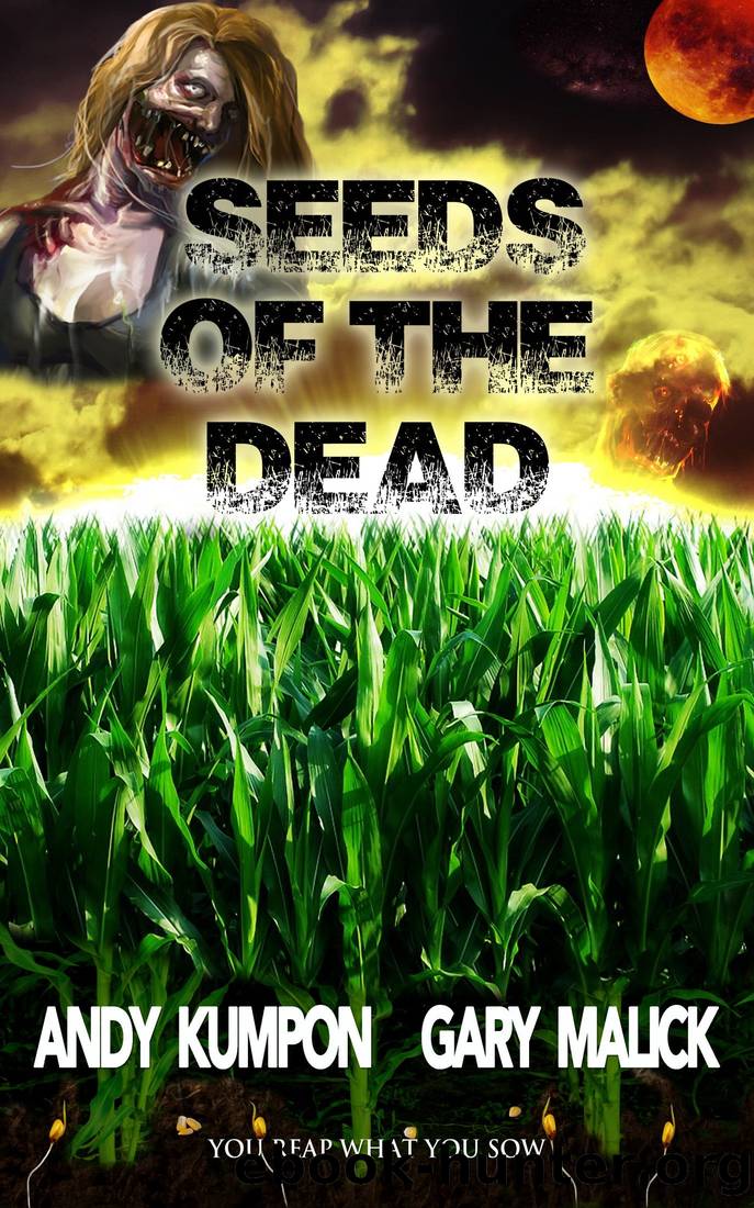 Seeds of the Dead by Andy Kumpon Gary Malick