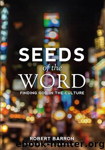 Seeds of the Word: Finding God in the Culture by Robert Barron