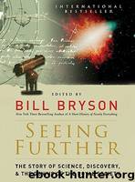Seeing Further: The Story of Science, Discovery, and the Genius of the Royal Society by Bryson Bill