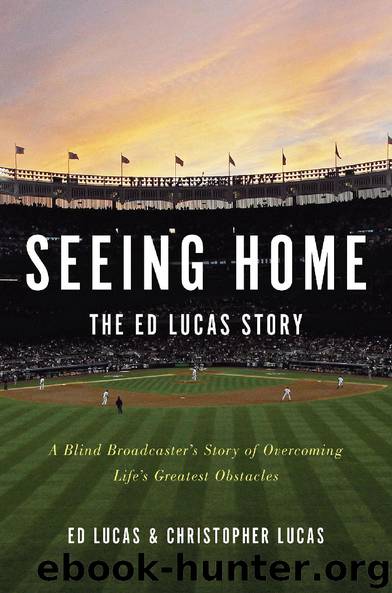 Seeing Home: The Ed Lucas Story by Ed Lucas & Christopher Lucas