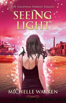 Seeing Light (The Seraphina Parrish Trilogy) by Warren Michelle