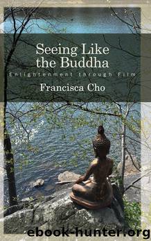 Seeing Like the Buddha by Cho Francisca;