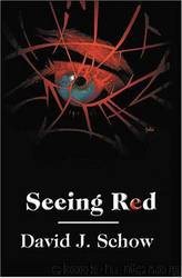 Seeing Red: Short Stories by David J. Schow