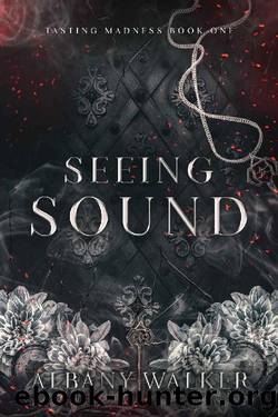 Seeing Sound (Tasting Madness Book 1) by Albany Walker