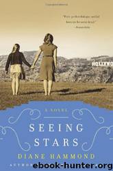 Seeing Stars: A Novel by Diane Hammond