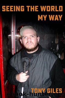 Seeing The World My Way by Tony Giles