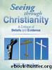 Seeing Through Christianity: A Critique of Beliefs and Evidence by Bill Zuersher