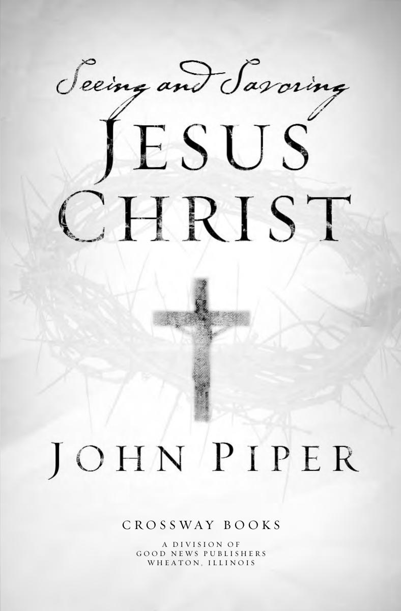 Seeing and Savoring Jesus Christ by John Piper