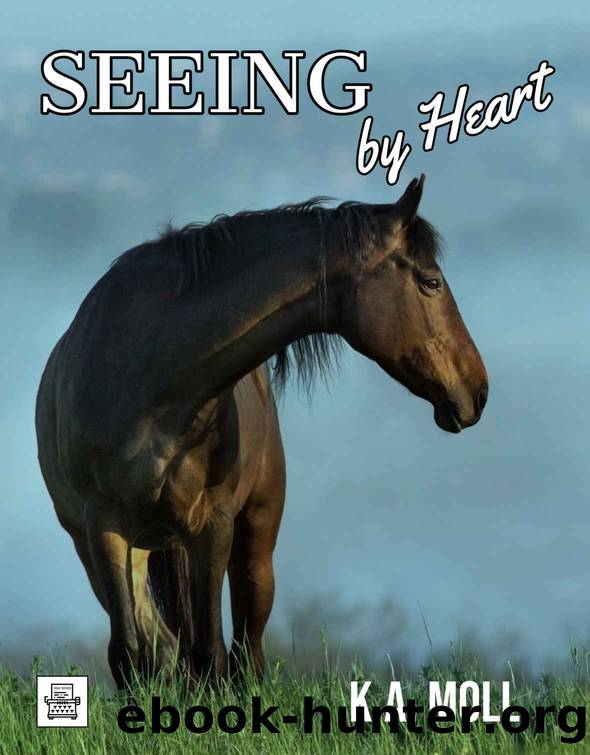 Seeing by Heart by Moll K.A