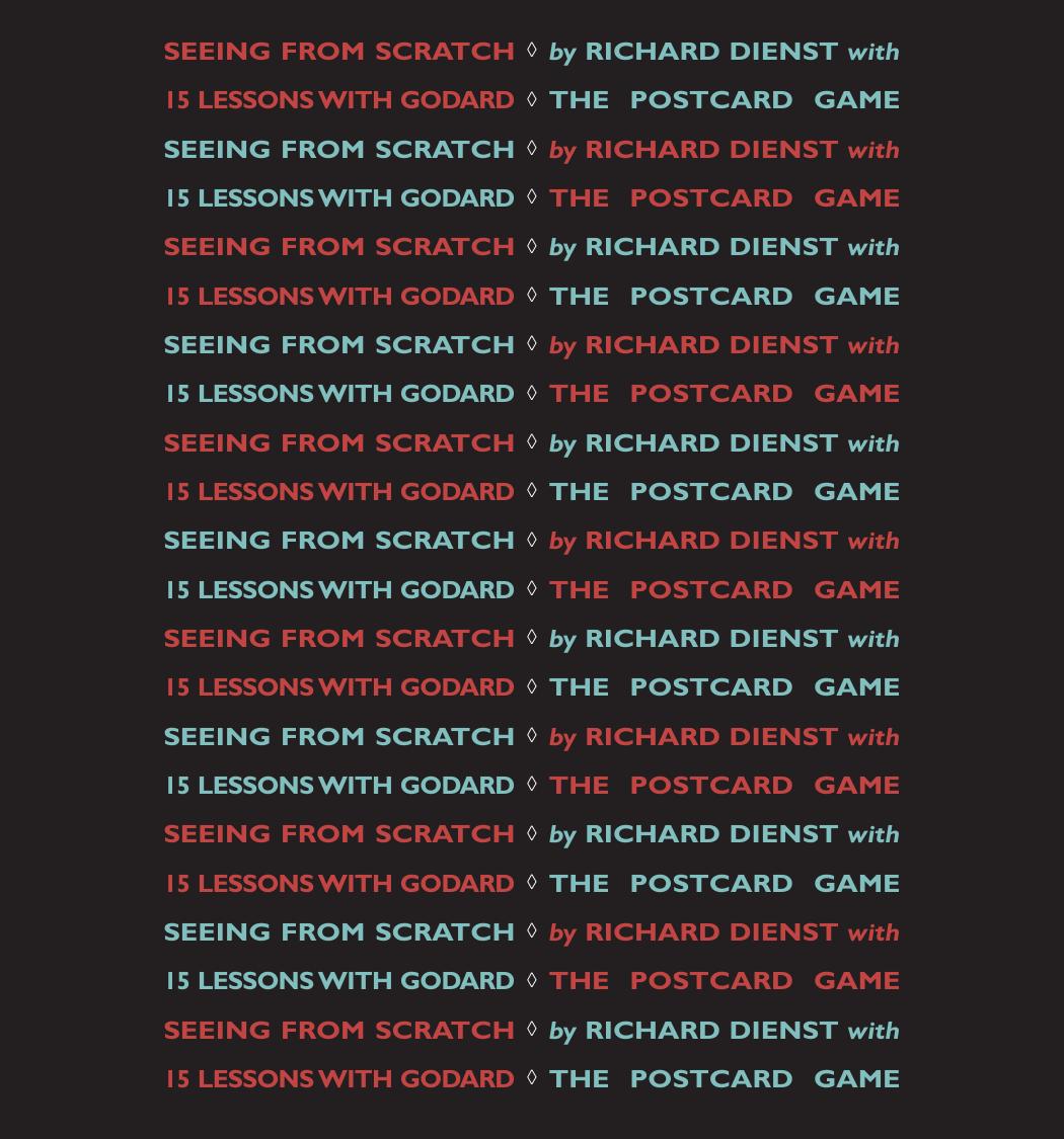 Seeing from Scratch : Fifteen Lessons with Godard by Richard Dienst