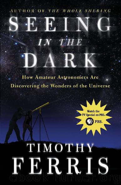 Seeing in the Dark by Timothy Ferris