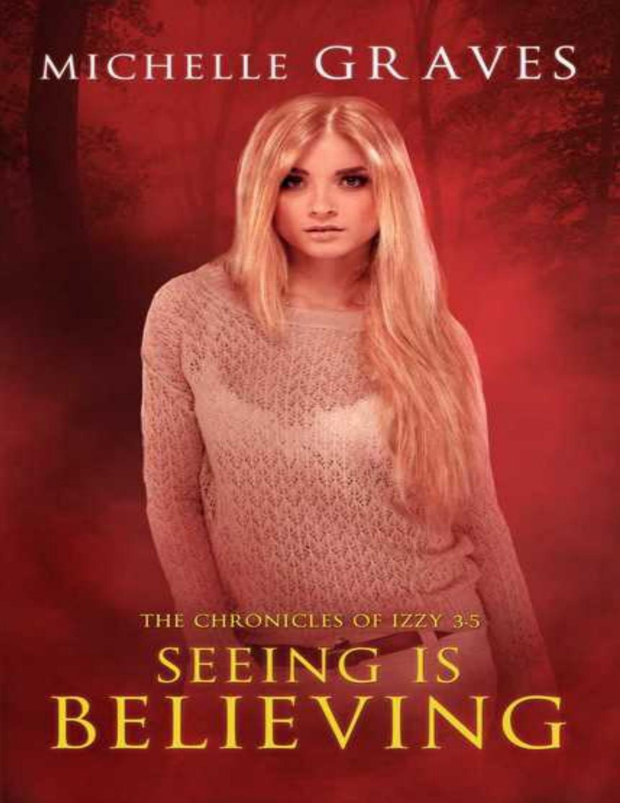 Seeing is Believing by MIchelle Graves