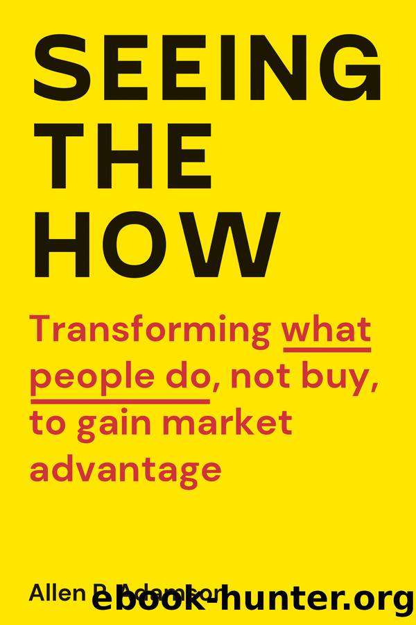 Seeing the How by Allen P. Adamson