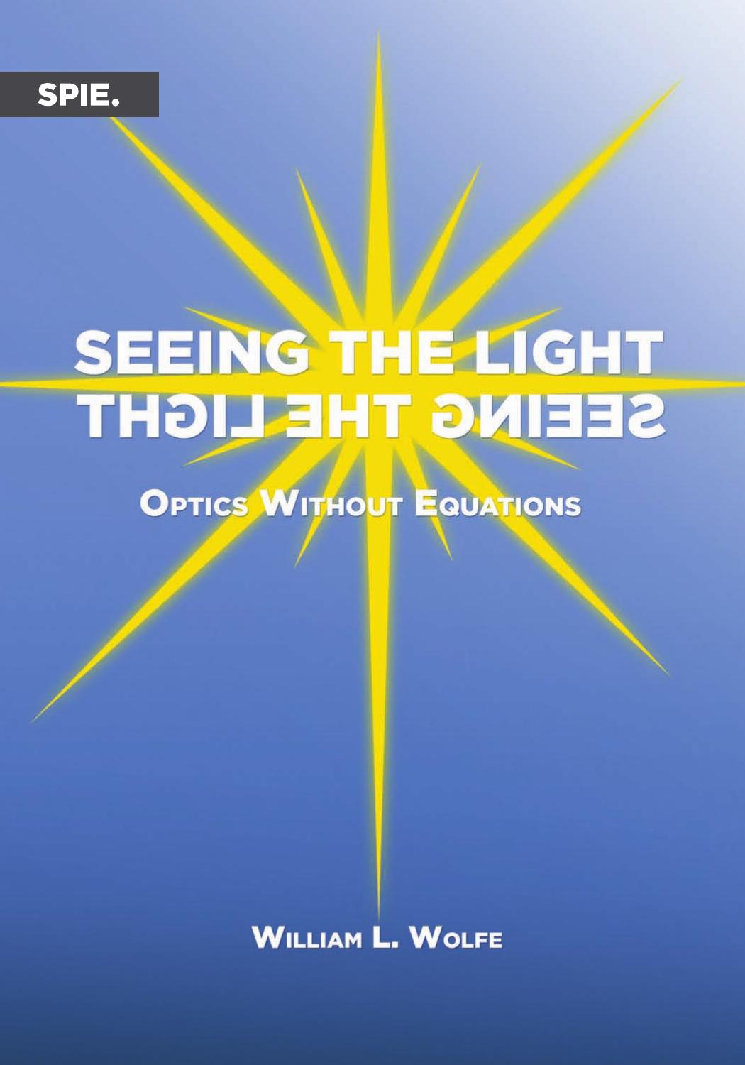 Seeing the Light Optics Without Equations by William L. Wolfe