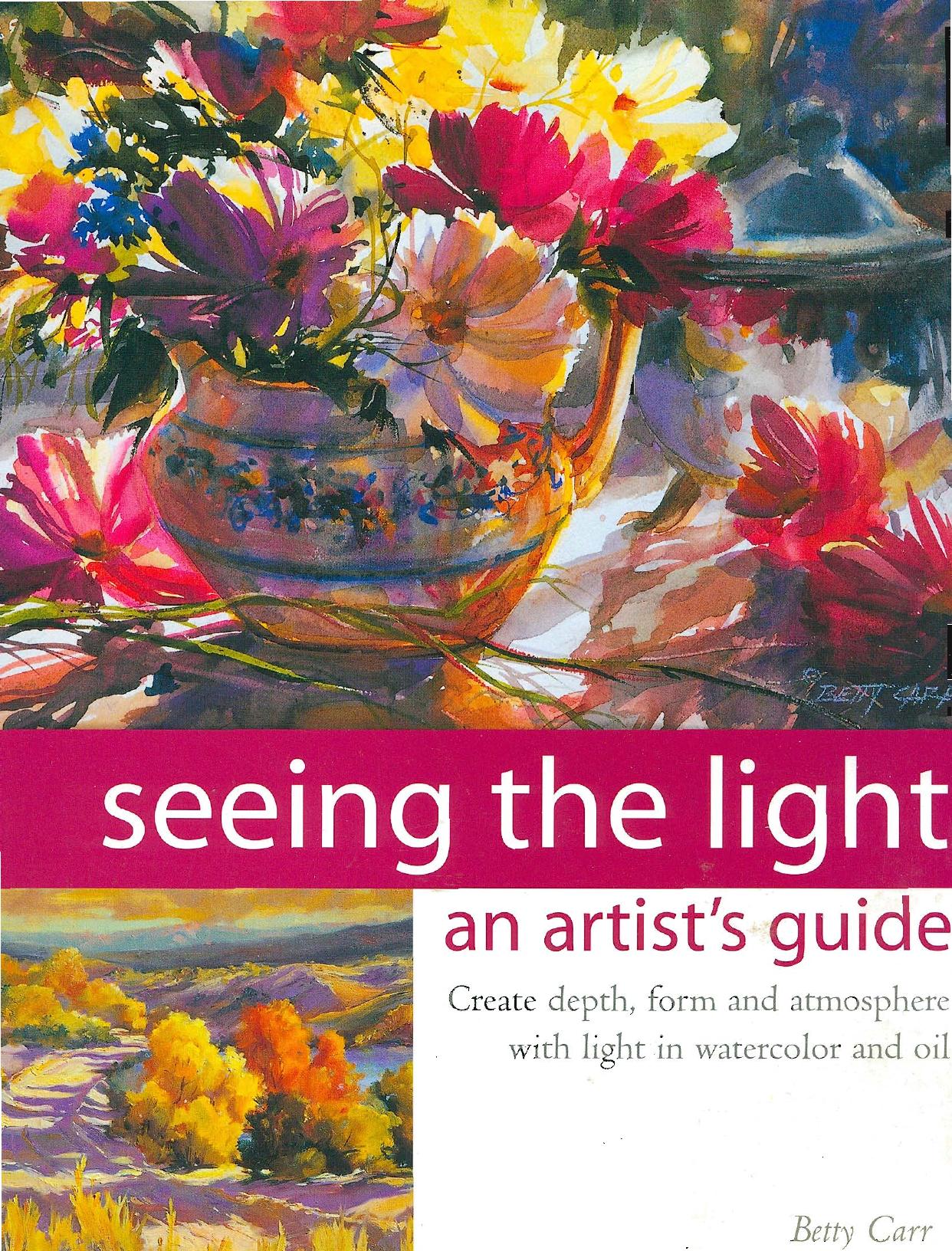 Seeing the Light: An Artist's Guide by Betty Carr