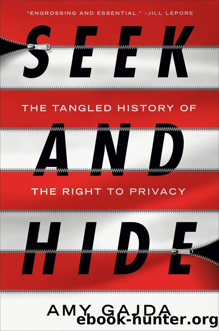 Seek and Hide: The Tangled History of the Right to Privacy by Amy Gajda