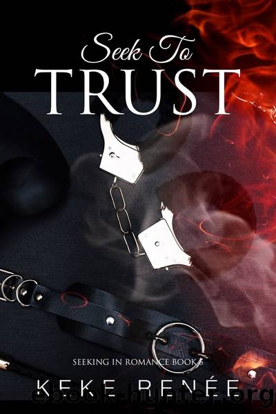 Seek to Trust by KeKe Renée