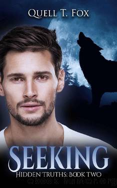 Seeking (Hidden Truths Book 2) by Quell T. Fox