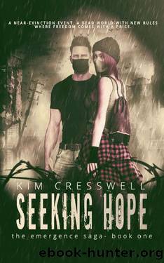Seeking Hope: A Post-Apocalyptic Survival Thriller by Kim Cresswell