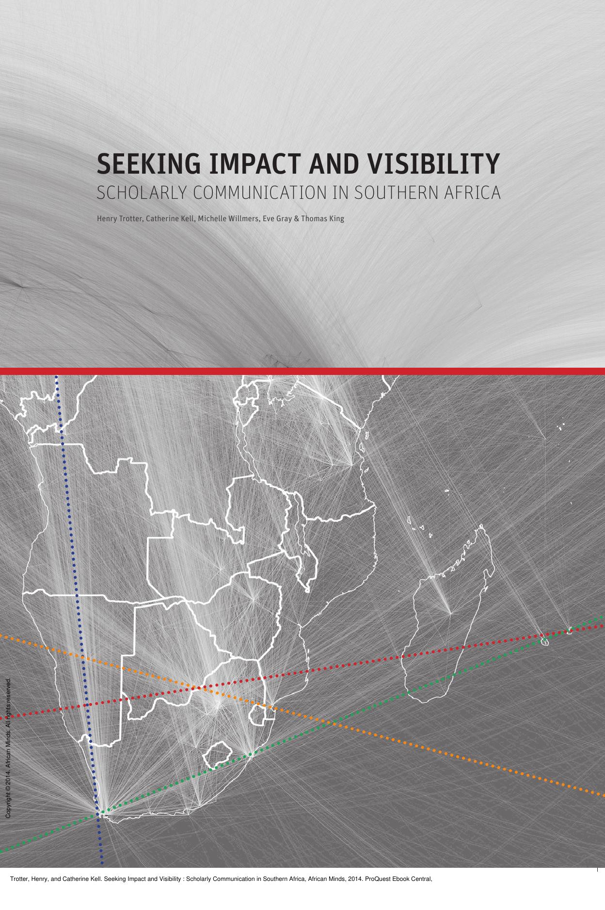 Seeking Impact and Visibility : Scholarly Communication in Southern Africa by Henry Trotter; Catherine Kell