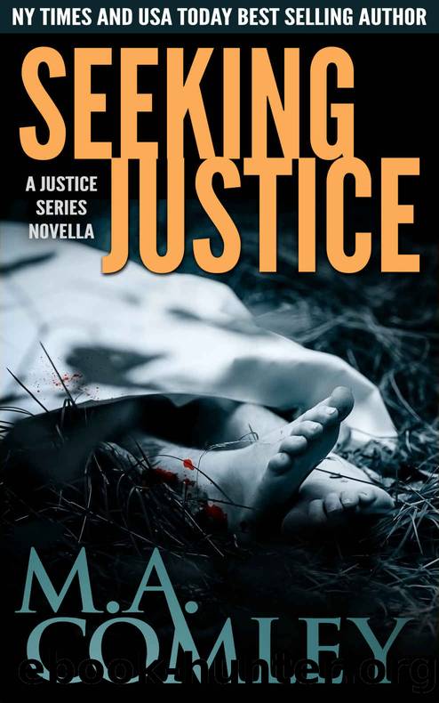 Seeking Justice: A Justice novella by M A Comley