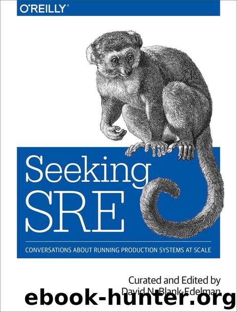 Seeking SRE: Conversations About Running Production Systems at Scale by Blank-Edelman David N