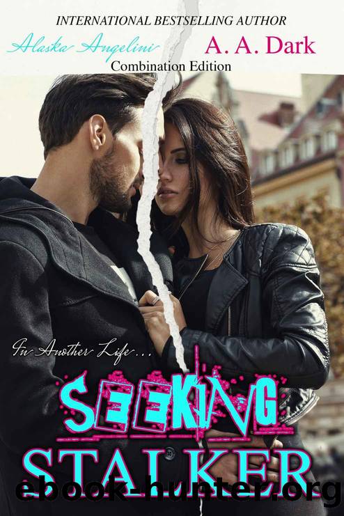 Seeking Stalker: Combination Edition by Alaska Angelini & A. A. Dark